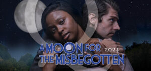 A Moon of for the Misbegotten